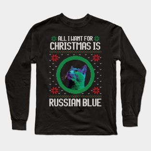 All I Want for Christmas is Russian Blue - Christmas Gift for Cat Lover Long Sleeve T-Shirt